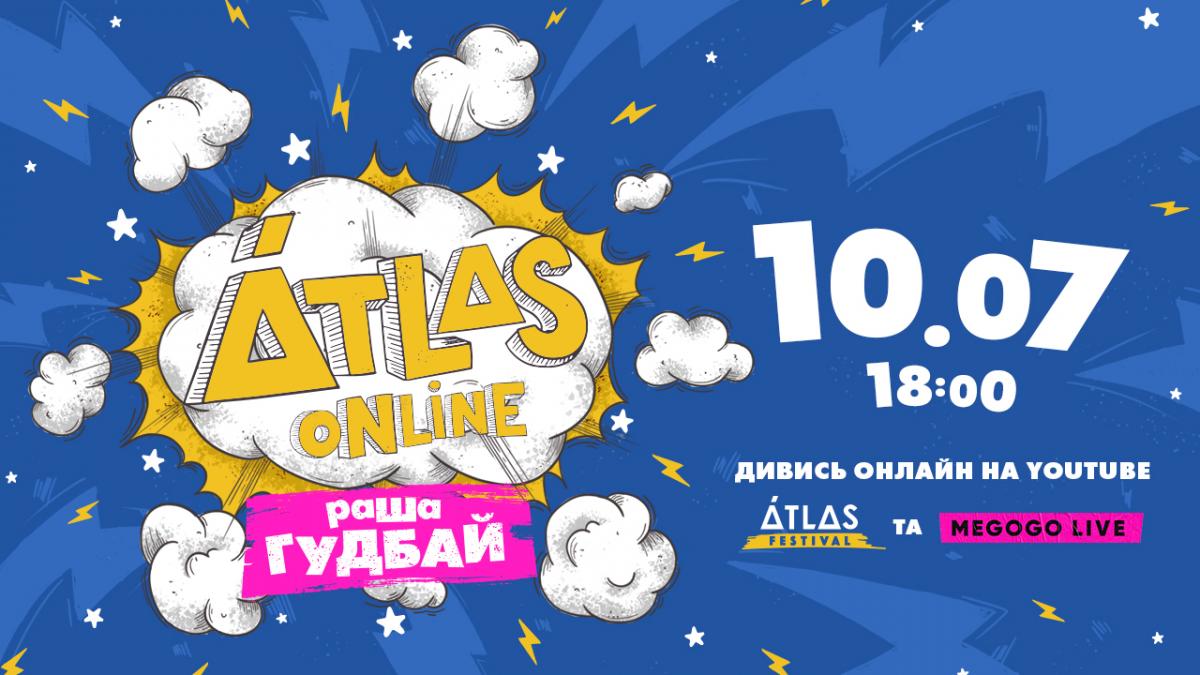 Фестиваль Atlas проведе благодійний стрім 'Atlas online. раша ГУДБАЙ' Фестиваль Atlas проведе благодійний стрім 'Atlas online. раша ГУДБАЙ'