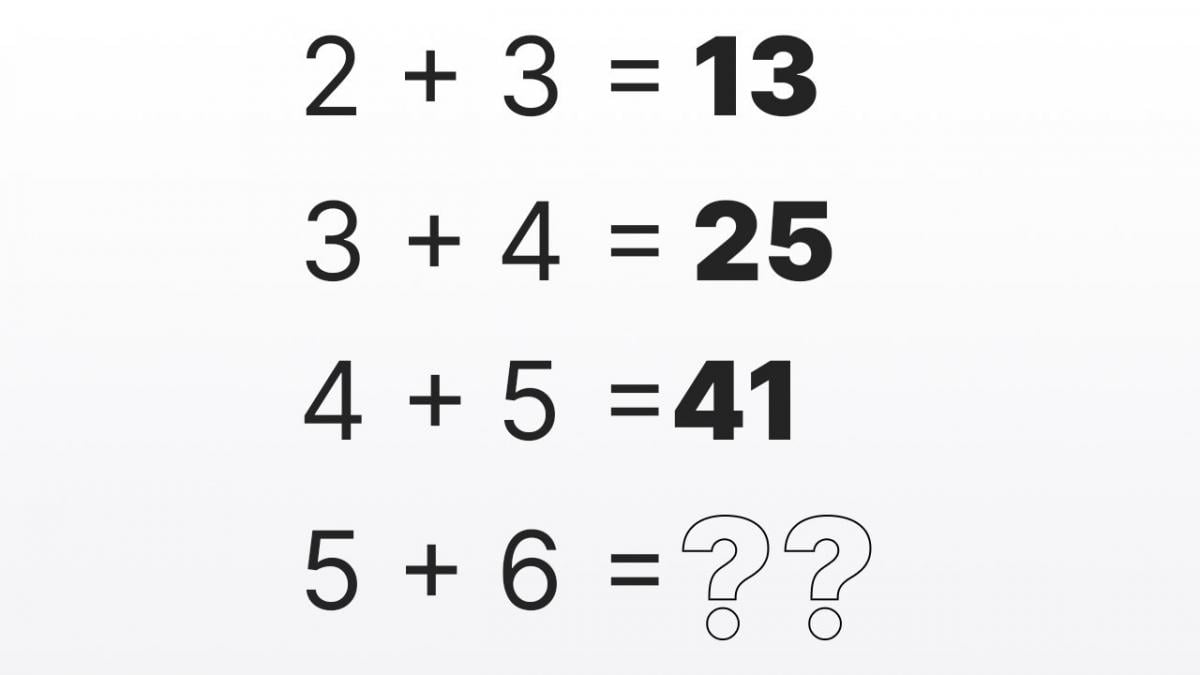 Якщо 2 + 3 = 13, то скільки буде 5 + 6: головоломка на логіку Якщо 2 + 3 = 13, то скільки буде 5 + 6: головоломка на логіку