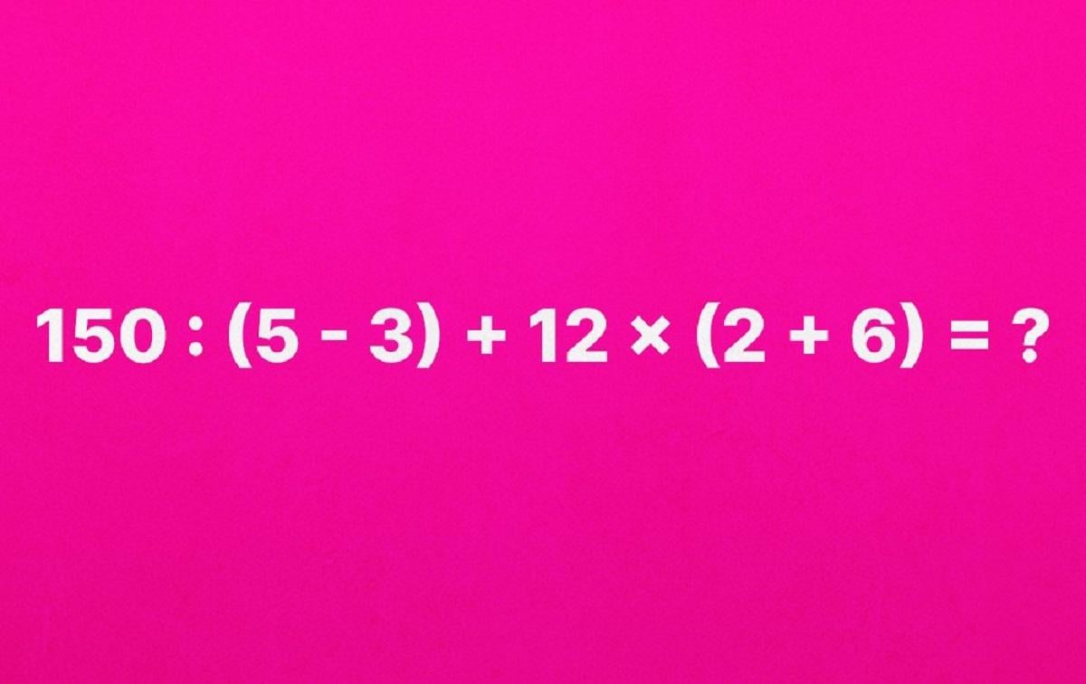 Скільки буде 150 : (5 − 3) + 12 × (2 + 6): задача на порядок виконання дій