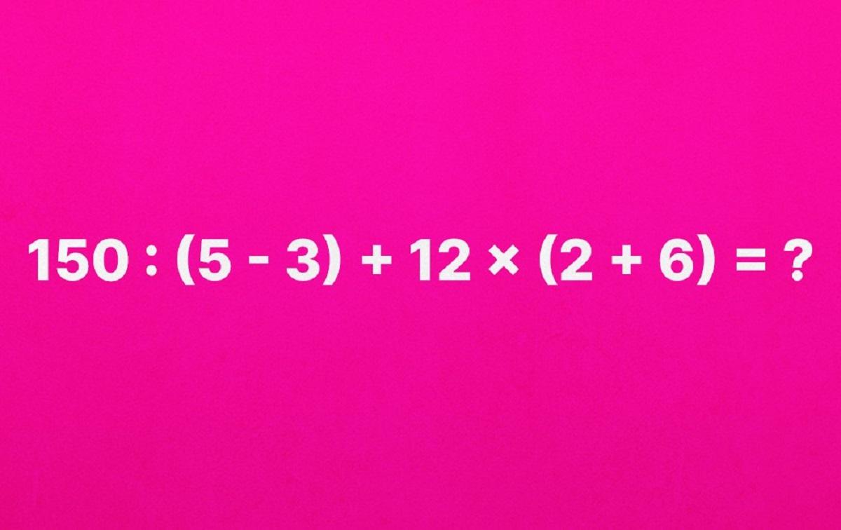 Скільки буде 150 : (5 − 3) + 12 × (2 + 6): задача на порядок виконання дій Скільки буде 150 : (5 − 3) + 12 × (2 + 6): задача на порядок виконання дій